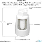 Water Filter/Softener Air Gap With 3/4-inch Female Threaded Inlet for Use With 1-1/2-inch or 2 inches (with coupler) Standpipe (ET115-002, G-175, DLA-G15)